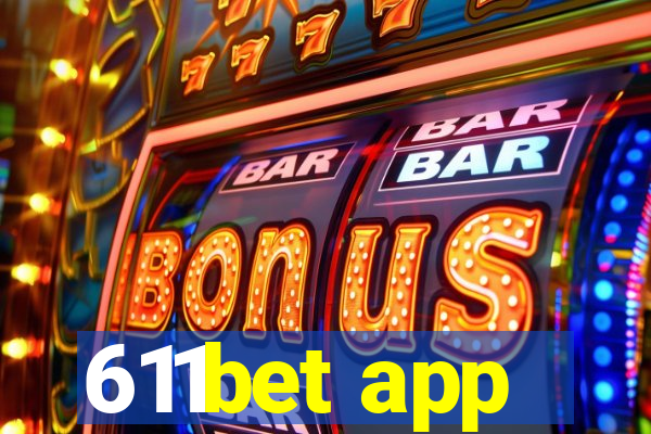 611bet app